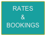 RATES 
&
BOOKINGS