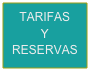 TARIFAS 
Y RESERVAS